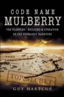 Code Name Mulberry : The Planning, Building & Operation of the Normandy Harbours - eBook