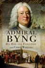 Admiral Byng : His Rise and Execution - eBook