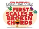 First Scales and Broken Chords : John Thompson's Easiest Piano Course - Book