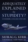 Adequately Explained by Stupidity? : Lockerbie, Luggage and Lies - Book
