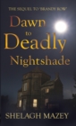 Dawn to Deadly Nightshade : Sequel to Brandy Row - eBook