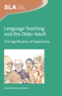 Language Teaching and the Older Adult : The Significance of Experience - eBook