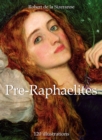 Pre-Raphaelites 120 illustrations - eBook