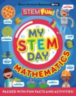 My STEM Day - Mathematics : Packed with fun facts and activities! - Book
