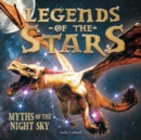 Legends of the Stars : Myths of the night sky - Book