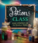 Potions Class : Science experiments for the magically minded - Book