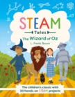 STEAM Tales: The Wizard of Oz : The children's classic with 20 hands-on STEAM Activities - Book