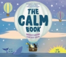 The Calm Book : Finding Your Quiet Place and Understanding Your Emotions - eBook
