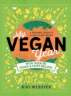 My Vegan Year : The Young Person's Seasonal Guide to Going Vegan - eBook