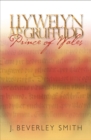 Llywelyn ap Gruffudd : Prince of Wales - eBook