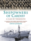 Shipowners of Cardiff : A Class by Themselves - eBook