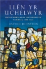 Llen yr Uchelwyr : Hanes Beirniadol Llenyddiaeth Gymraeg 1300-1525 - eBook
