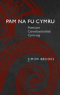 Pam na fu Cymru : Methiant Cenedlaetholdeb Cymraeg - eBook