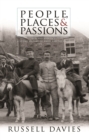 People, Places and Passions : A Social History of Wales and the Welsh 1870-1948 Volume 1 - eBook