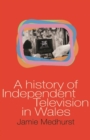 A History of Independent Television in Wales - eBook