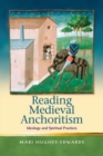 Reading Medieval Anchoritism : Ideology and Spiritual Practices - eBook