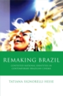 Remaking Brazil : Contested National Identities in Contemporary Brazilian Cinema - eBook
