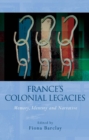 France's Colonial Legacies : Memory, Identity and Narrative - eBook