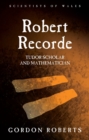 Robert Recorde : Tudor Scholar and Mathematician - eBook