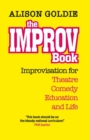 The Improv Book : Improvisation for Theatre, Comedy, Education and Life - eBook