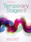 Temporary Stages II : Critically Oriented Drama Education - eBook