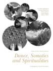 Dance, Somatics and Spiritualities : Contemporary Sacred Narratives - eBook