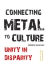 Connecting Metal to Culture : Unity in Disparity - eBook