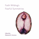 Faith Wilding's Fearful Symmetries - eBook