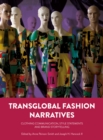 Transglobal Fashion Narratives : Clothing Communication, Style Statements and Brand Storytelling - eBook