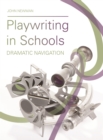 Playwriting in Schools : Dramatic Navigation - eBook