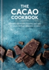 The Cacao Cookbook : Discover the health benefits and uses of cacao, with 50 delicious recipes - eBook