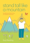 Stand Tall Like a Mountain : Mindfulness and Self-Care for Anxious Children and Worried Parents - eBook