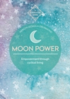 Moon Power : Empowerment through cyclical living - eBook