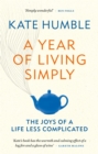 A Year of Living Simply : The joys of a life less complicated - eBook