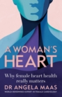 A Woman's Heart : Why female heart health really matters - eBook