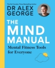 The Mind Manual : Mental Fitness Tools for Everyone - Book