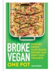 Broke Vegan: One Pot : Over 100 simple plant-based recipes that don't cost the Earth - Book