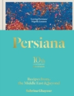 Persiana: Recipes from the Middle East & Beyond : The special gold-embellished 10th anniversary edition - Book