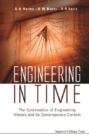 Engineering In Time: The Systematics Of Engineering History And Its Contemporary Context - eBook
