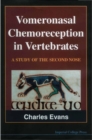 Vomeronasal Chemoreception In Vertebrates: A Study Of The Second Nose - eBook
