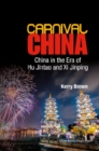 Carnival China: China In The Era Of Hu Jintao And Xi Jinping - eBook