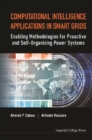 Computational Intelligence Applications In Smart Grids: Enabling Methodologies For Proactive And Self-organizing Power Systems - eBook