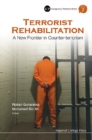 Terrorist Rehabilitation: A New Frontier In Counter-terrorism - eBook