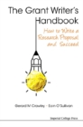 Grant Writer's Handbook, The: How To Write A Research Proposal And Succeed - eBook