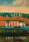English Local History : An Introduction - Book