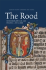 The Rood in Medieval Britain and Ireland, c.800-c.1500 - Book