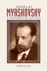 Nikolay Myaskovsky : A Composer and His Times - Book