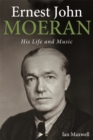 Ernest John Moeran : His Life and Music - Book