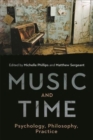 Music and Time : Psychology, Philosophy, Practice - Book