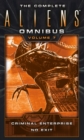 The Complete Aliens Omnibus: Volume Seven (Criminal Enterprise, No Exit) - Book